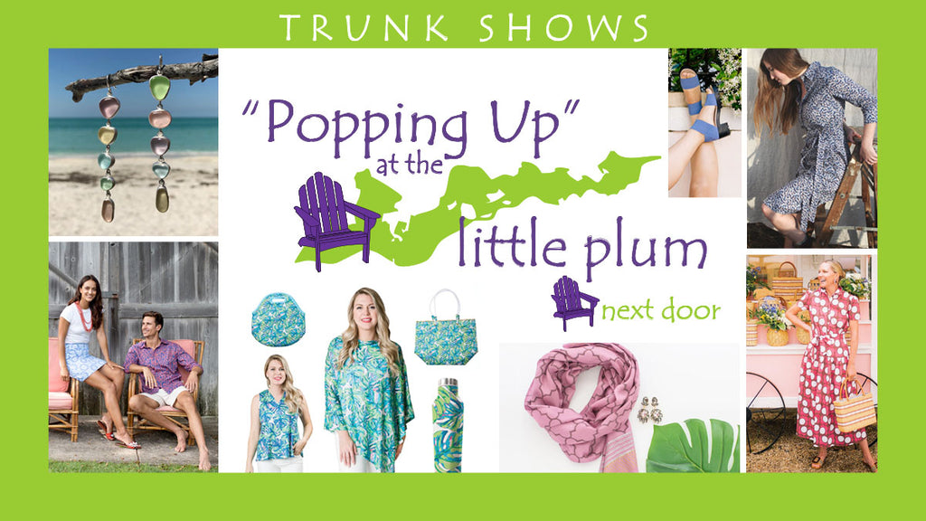 July 2022 Trunk Shows at the Little Plum